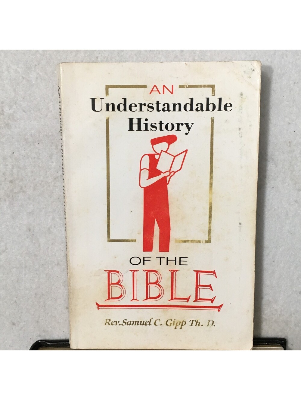 Bible Believer God Study SAM GIPP HISTORY OF THE BIBLE 1987 1ST EDITION